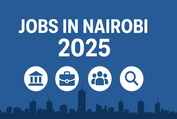 Latest Job Vacancies in Nairobi, Kenya 2025
