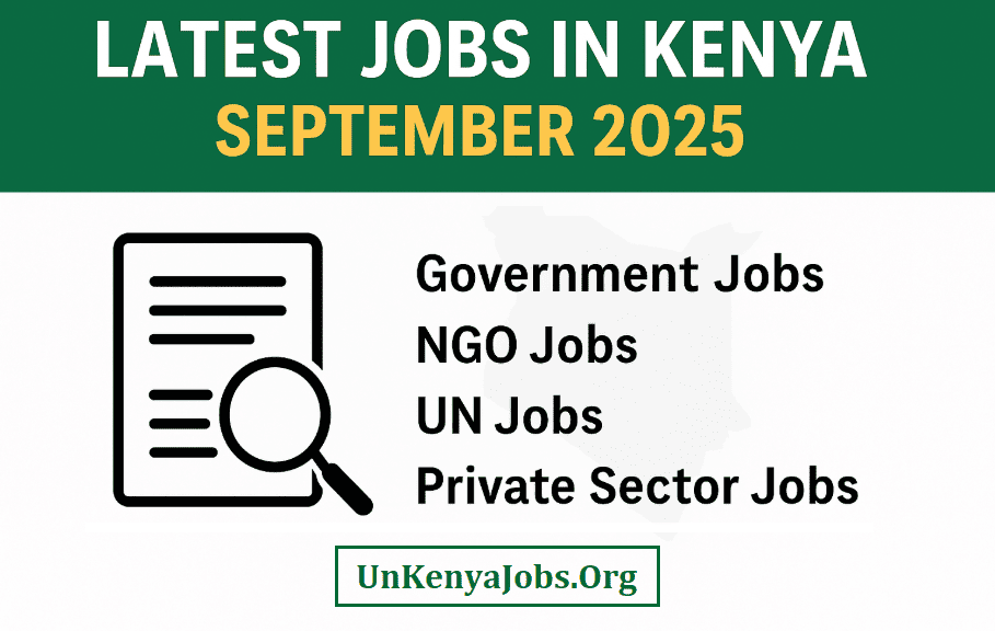 Best Government, NGO, UN & Private Job Vacancies in Kenya September 2025
